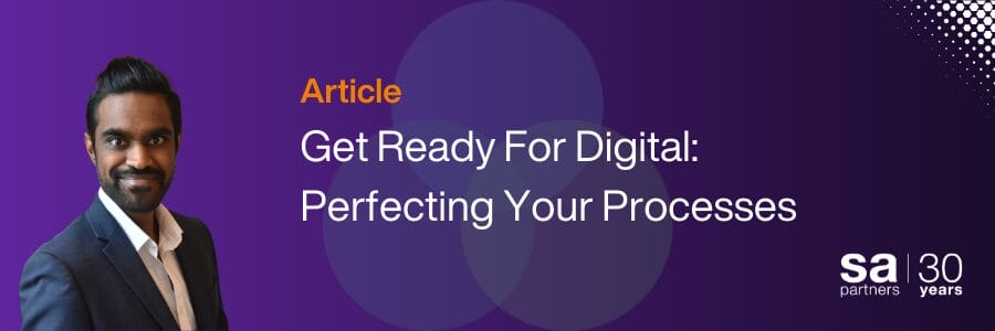 Article-Get-Ready-For-Digital-Perfecting-Your-Processes