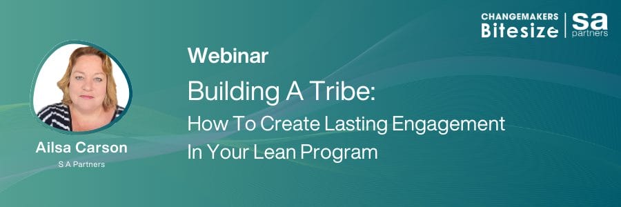 Building-A-TRibe-Creating-Lasting-Engagment-In-Your-Lean-Program