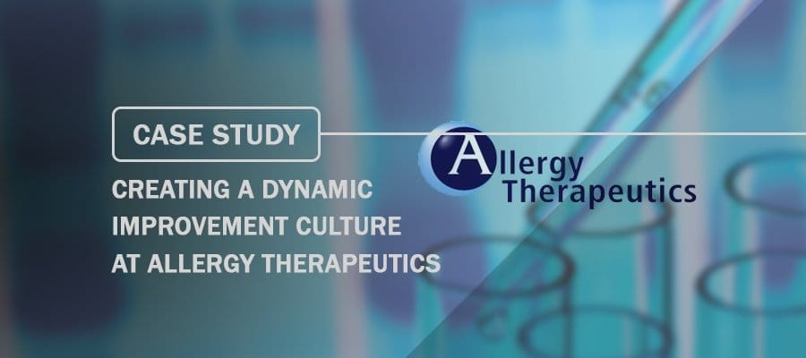 Case Study Creating a Dynamic Improvement Culture at Allergy Therapeutics