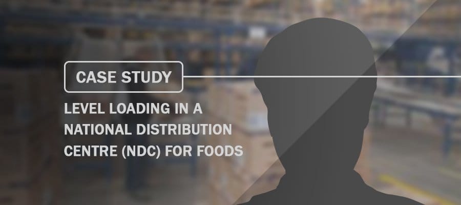 Case Study Level Loading in a National Distribution Centre NDC for Foods